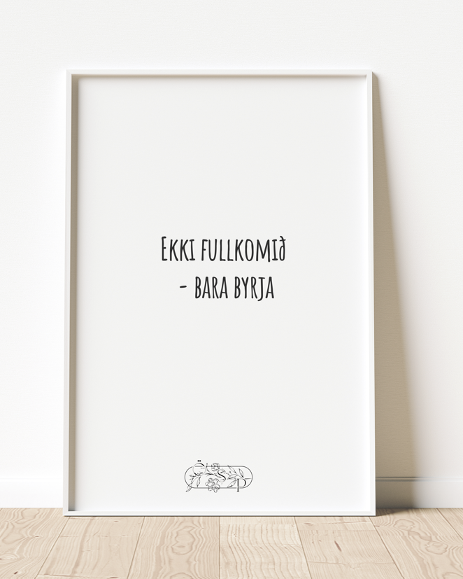 Ekki fullkomið  - bara byrja
