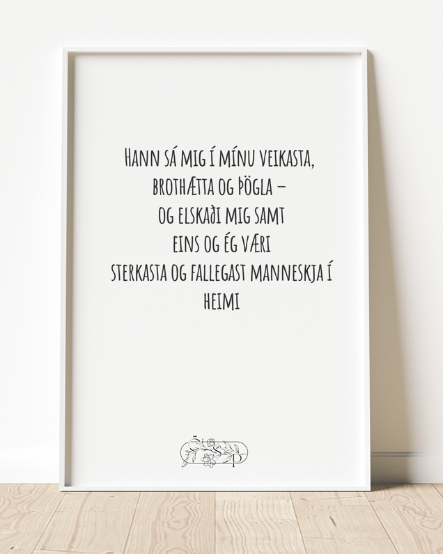 Hann sá mig í mínu veikasta,  brothætta og þögla