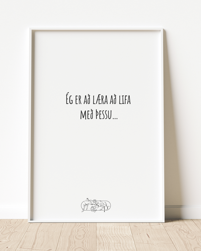 Ég er að læra að lifa með þessu…