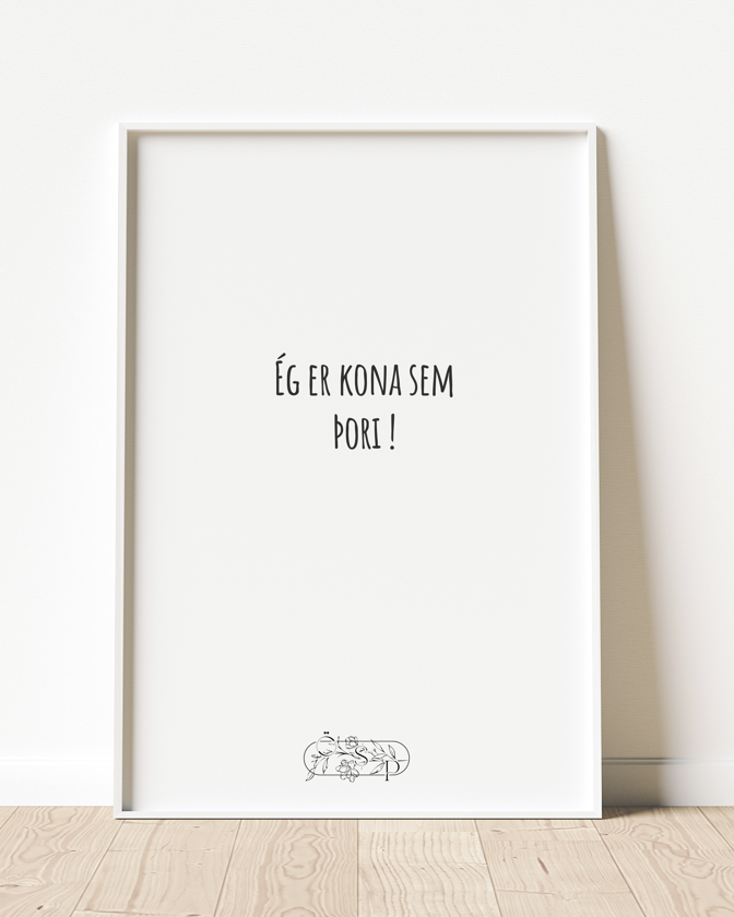Ég er kona sem  þori !